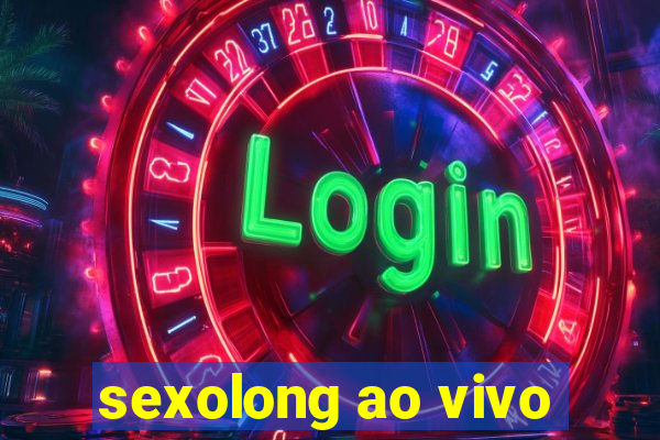 sexolong ao vivo